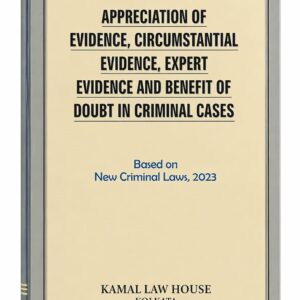 Justice Khastgir's Appreciation of Evidence, Circumstantial Evidence, Expert Evidence and Benefit of Doubt in Criminal Cases Based on New Criminal Law