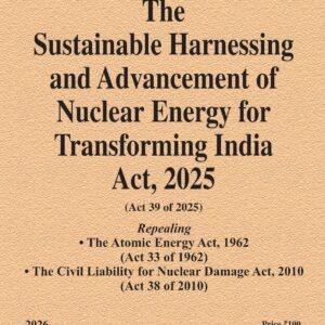 Law & Justice's The Sustainable Harnessing and Advancement of Nuclear Energy for Transforming India Act, 2025 Bare Act