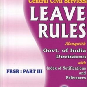 Nabhi's Compilation Of Central Civil Services Leave Rules Alongwith Government Of India Decisions