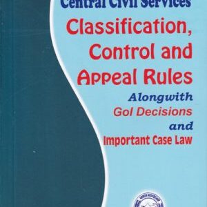 Nabhi's Compendium of Central Civil Services Classification Control and Appeal Rules