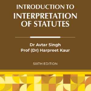 Avtar Singh's Introduction to Interpretation of Statutes [IOS]