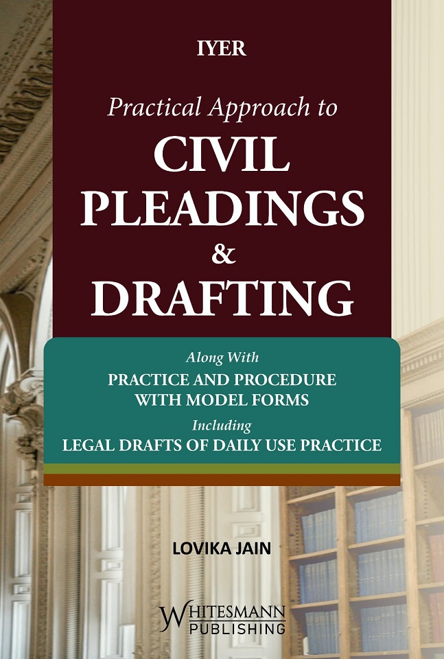 Iyer's Practical Approach to Civil Pleadings & Drafting