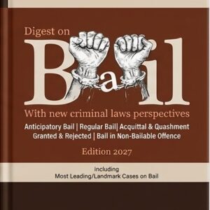 Whitesmann's Digest on Bail with New Criminal Laws Perspectives