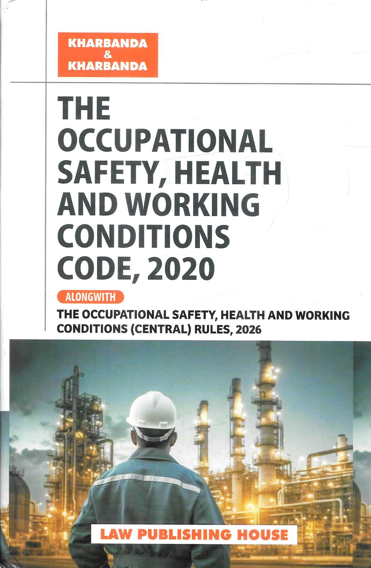 Kharbanda & Kharbanda’s The Occupational Safety, Health and Working Conditions Code, 2020